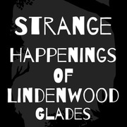 Strange Happenings of Lindenwood Glades