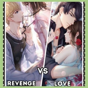 Revenge vs Love 