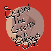 Beyond the Grotto where Shadows Cast
