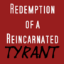 Redemption of a Reincarnated Tyrant