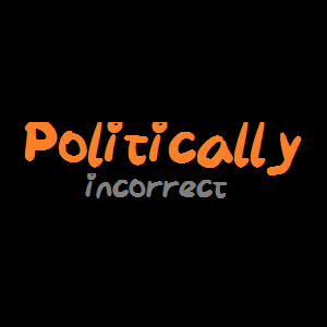 Politically incorrect