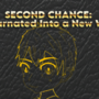 Second Chance: Reincarnated Into a New World!