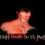 Until Death Do Us Part