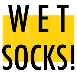 Wet Socks!