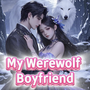 My Werewolf Boyfriend