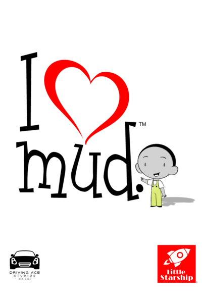 I Love Mud