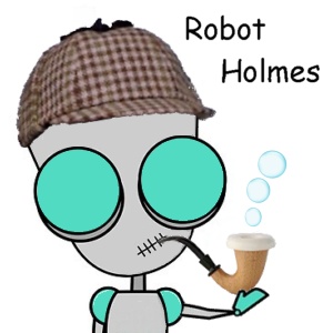 Robot Holmes and Dr. Watson (An ASMR 1-Act Comedy)
