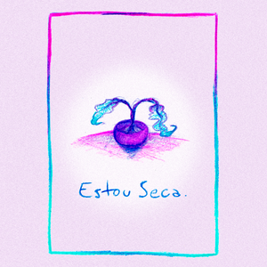 Estou seca
