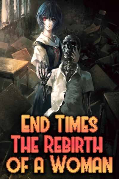 End Times: The Rebirth of a Woman