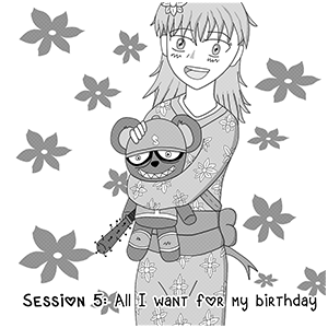 Session 5: All I want for my birthday (Part 2)