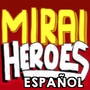 Mirai Heroes (español)