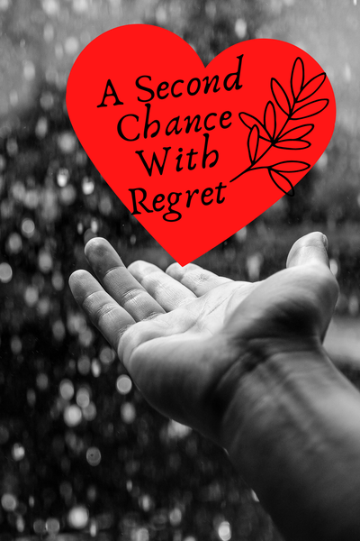 A Second Chance With Regret