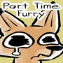 Part Time Furry