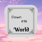 Dawn of the World