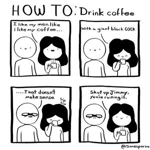 HOW TO: Drink coffee
