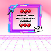 My Party Leader Leveled Up Into My Boyfriend