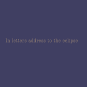  Letters Addressed to the Eclipse