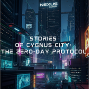 Stories of Cygnus City: THE ZERO&mdash;DAY PROTOCOL