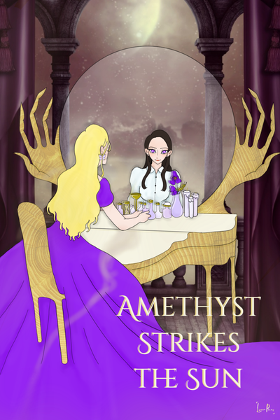 Amethyst Strikes the Sun | Life As the Female Lead's Spoiled Sister!