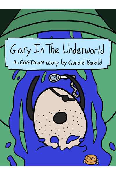 Gary In The Underworld - An EGGTOWN story