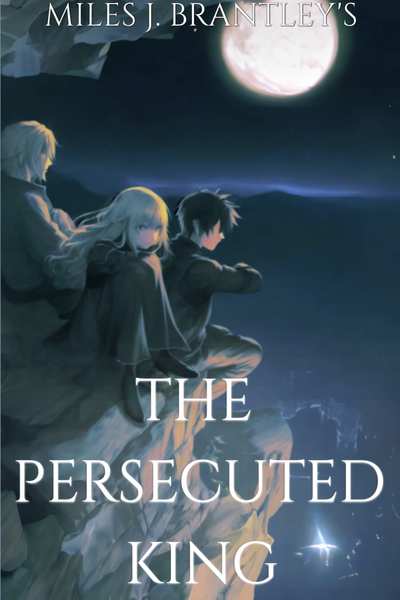 The Persecuted King