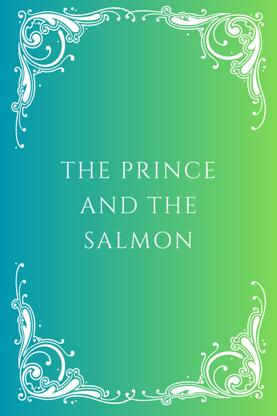 The Prince and the Salmon