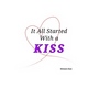 It All Started With a Kiss