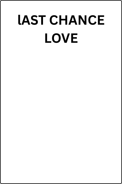 Last Chance, Love