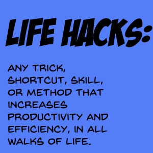 life hacks