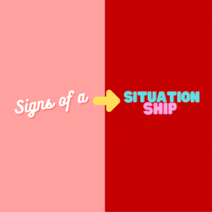 Signs of a situationship