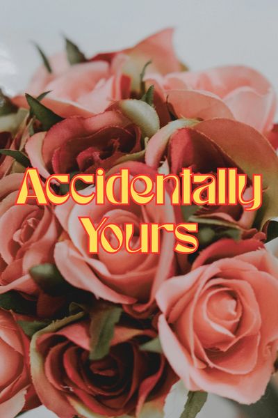 Accidentally Yours-