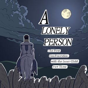 Ep 11: First Confrontation with the Inner Child Part Three