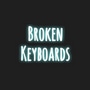 Broken Keyboards