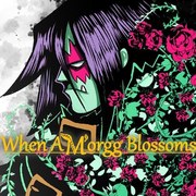 When A M'orrg Blossoms (Oneshot)
