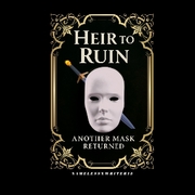 Heir to Ruin: Another Mask Returned