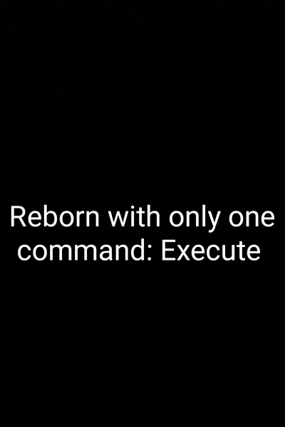 Reborn with only one command:Execute