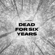 Dead for Six Years