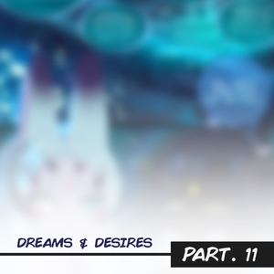 Dreams &amp; Desires PRT.11