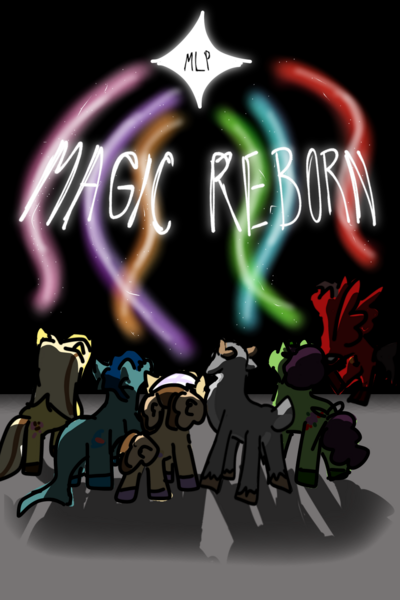 MLP: Magic Reborn [Archived]