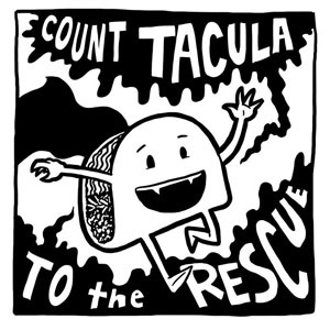 count tacula, pt. 4: supper of the living taco