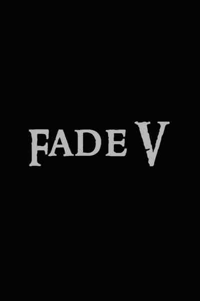 Fade V