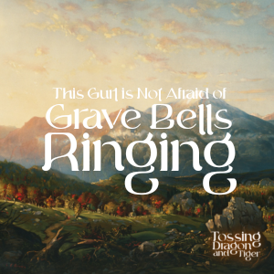 This Girl Is Not Afraid Of Grave Bells Ringing