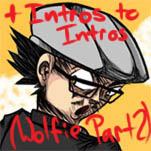 Intro to Intros (+Wolfie Part 2)