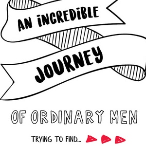 An incredible journey of ordinary men