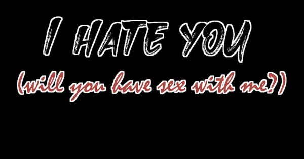Read I hate you, will you have sex with me? :: Losing her mind | Tapas