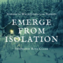 Emerge from Isolation
