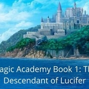 Magic Academy Season 1 Book 1: The Descendant of Lucifer