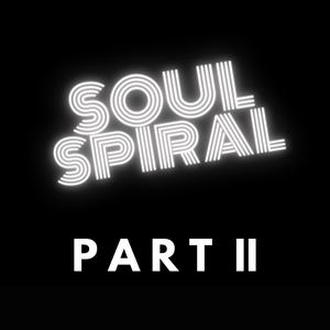 Soul Spiral Part II