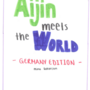 Aijin Meets the World: Germany Edition