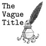 The Vague Title